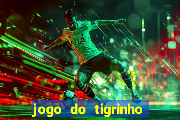 jogo do tigrinho deposito 1 real